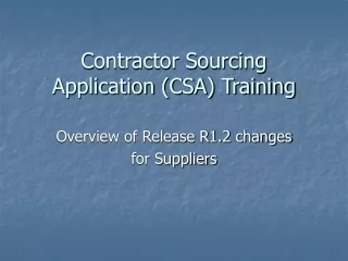 Contractor Sourcing Application (CSA) Training
