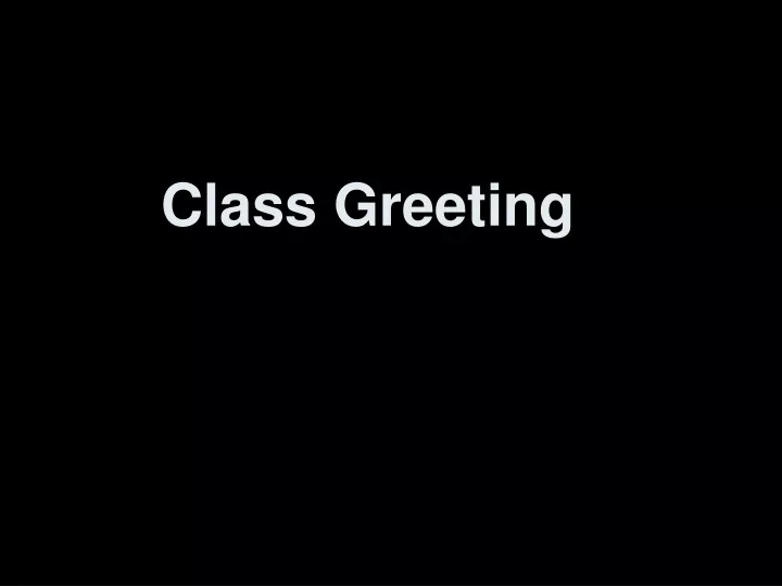 class greeting