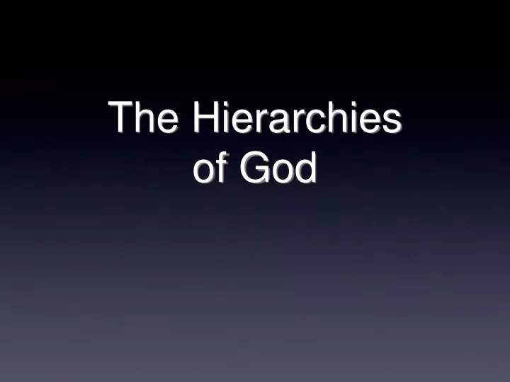 the hierarchies of god
