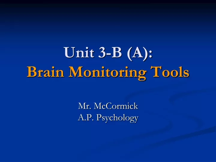 unit 3 b a brain monitoring tools