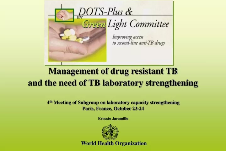 management of drug resistant tb and the need of tb laboratory strengthening