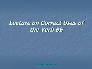 Lecture on Correct Uses of the Verb BE