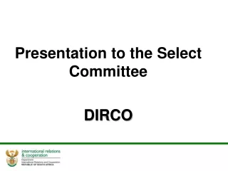 Presentation to the Select  Committee DIRCO