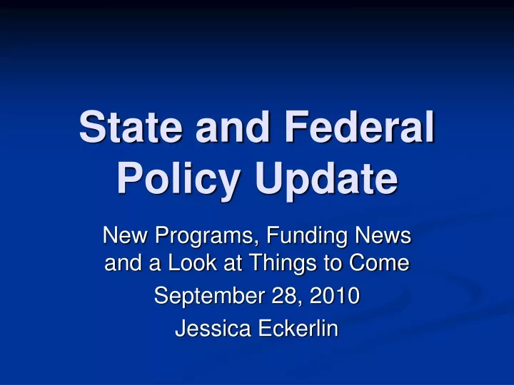state and federal policy update