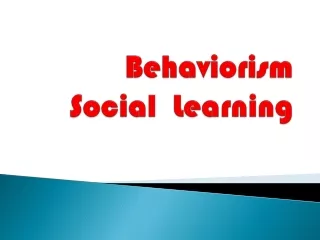 Behaviorism Social  Learning