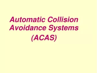 Automatic Collision Avoidance Systems (ACAS)