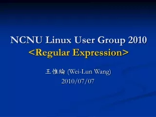 NCNU Linux User Group 2010  &lt;Regular Expression&gt;