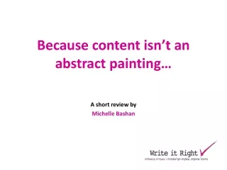 Because content isn’t an abstract painting…  A short review by Michelle Bashan
