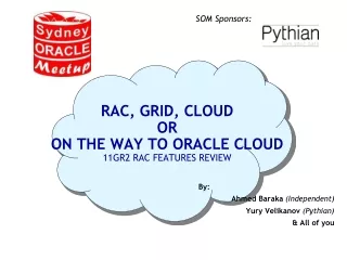 RAC , Grid, Cloud or  on the way to Oracle Cloud 11GR2  RAC  features review