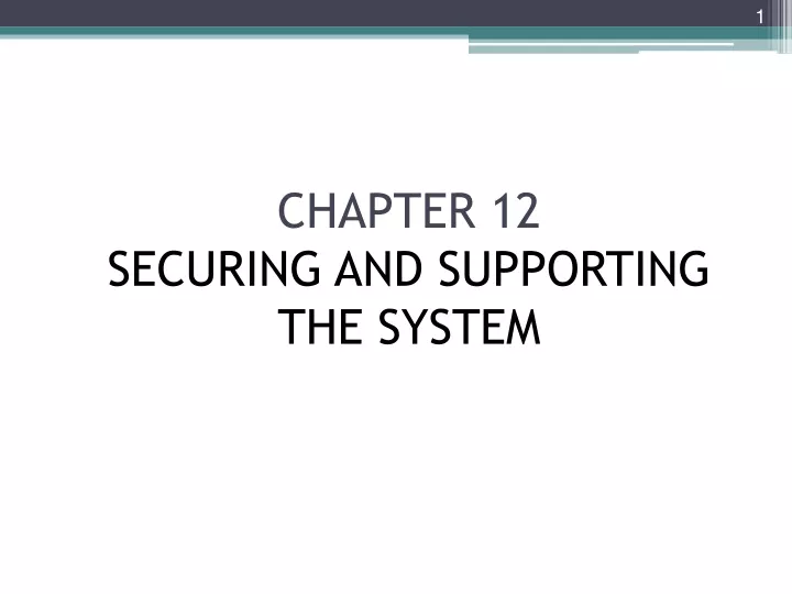 chapter 12 securing and supporting the system