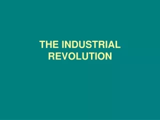 THE INDUSTRIAL REVOLUTION