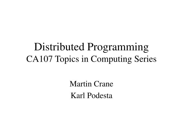 distributed programming ca107 topics in computing series