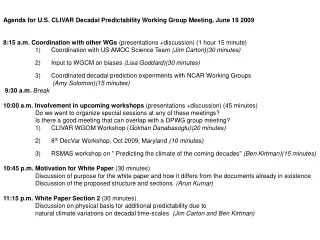 Agenda for U.S. CLIVAR Decadal Predictability Working Group Meeting, June 19 2009