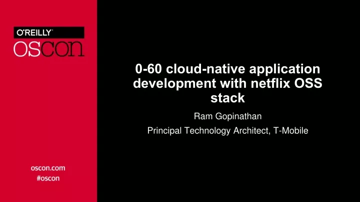 0 60 cloud native application development with netflix oss stack