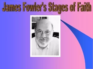 James Fowler's Stages of Faith