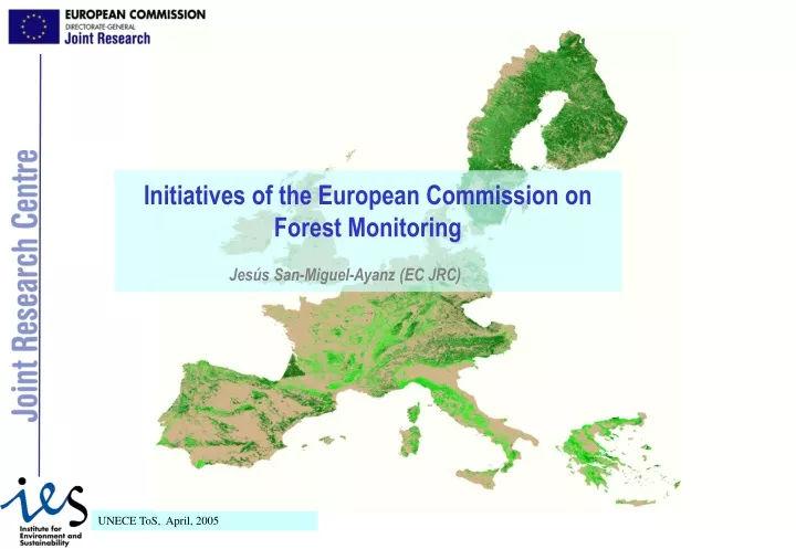 initiatives of the european commission on forest monitoring jes s san miguel ayanz ec jrc