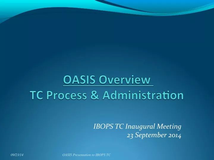 oasis presentation to ibops tc