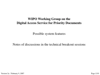 WIPO Working Group on the Digital Access Service for Priority Documents Possible system features