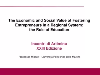 The Economic and Social Value of Fostering Entrepreneurs in a Regional System: