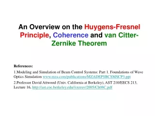 An Overview on  the  Huygens-Fresnel Principle ,  Coherence  and  van Citter-Zernike Theorem