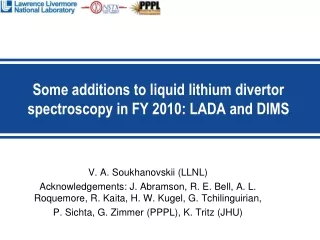 Some additions to liquid lithium divertor spectroscopy in FY 2010: LADA and DIMS
