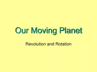 Our Moving Planet