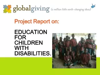 Project Report on: EDUCATION  FOR  CHILDREN  WITH  DISABILITIES.