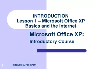 INTRODUCTION  Lesson 1 – Microsoft Office XP Basics and the Internet
