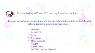 Understanding 20 th  and 21 st  Century Music  Technology