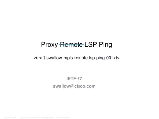 Proxy Remote LSP Ping &lt;draft-swallow-mpls-remote-lsp-ping-00.txt&gt;