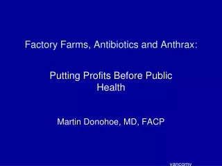 Factory Farms, Antibiotics and Anthrax: