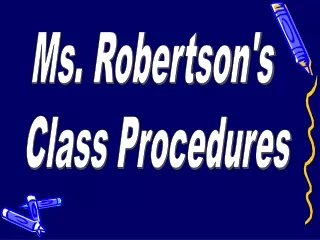 Ms. Robertson's  Class Procedures