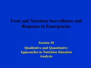 Food and Nutrition Surveillance and Response in Emergencies