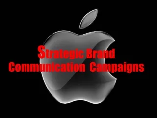 S trategic Brand Communication  Campaigns