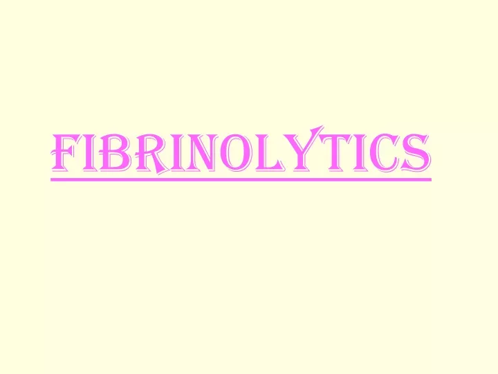 fibrinolytics