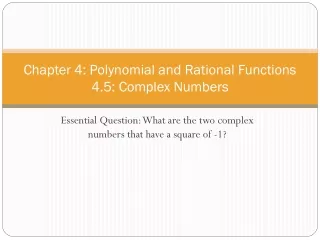 Chapter 4: Polynomial and Rational Functions 4.5: Complex Numbers