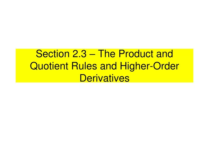 section 2 3 the product and quotient rules and higher order derivatives