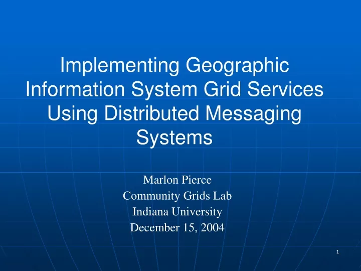implementing geographic information system grid services using distributed messaging systems