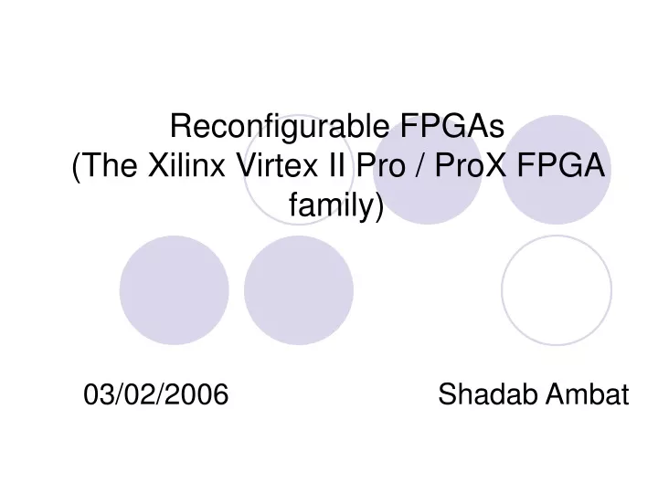 reconfigurable fpgas the xilinx virtex ii pro prox fpga family