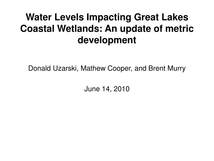 water levels impacting great lakes coastal wetlands an update of metric development