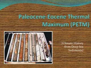 Paleocene-Eocene Thermal Maximum (PETM)