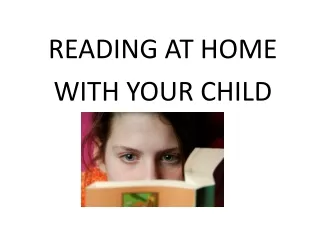 READING AT HOME WITH YOUR CHILD