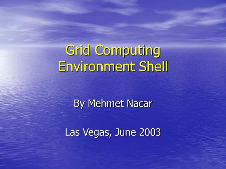 grid computing environment shell