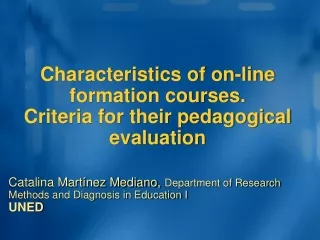 Characteristics of on-line formation courses. Criteria for their pedagogical evaluation