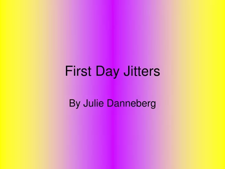 first day jitters