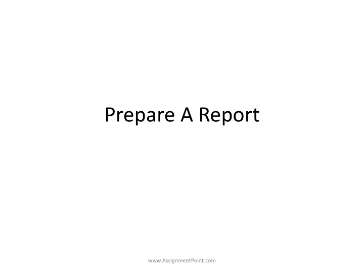 prepare a report