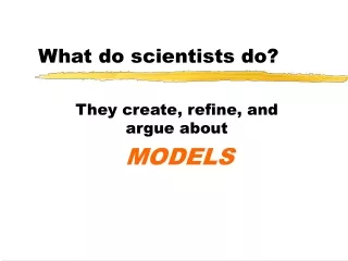 What do scientists do?