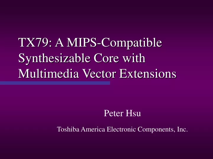tx79 a mips compatible synthesizable core with multimedia vector extensions