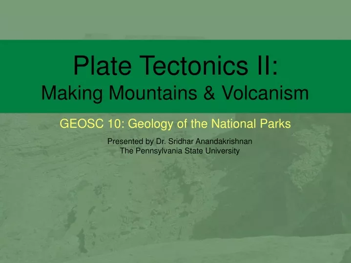plate tectonics ii making mountains volcanism