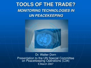 TOOLS OF THE TRADE? MONITORING TECHNOLOGIES IN  UN PEACEKEEPING